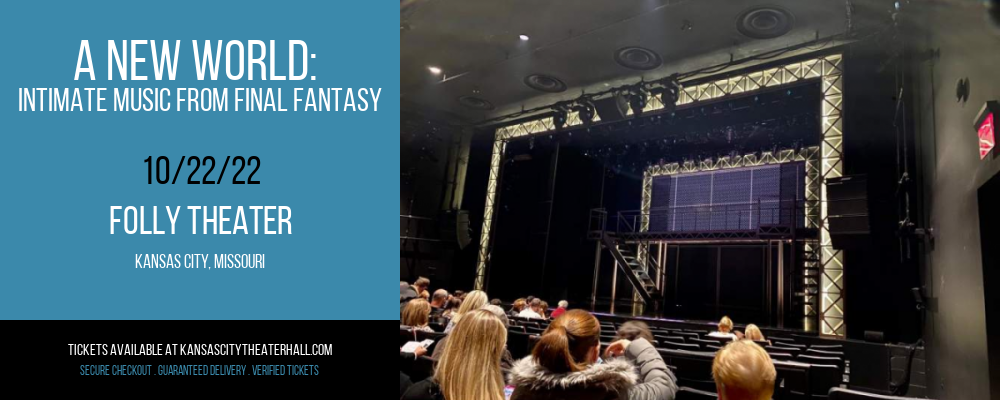 A New World: Intimate Music From Final Fantasy at Folly Theater tickets A New World: Intimate Music From Final Fantasy at Folly Theater