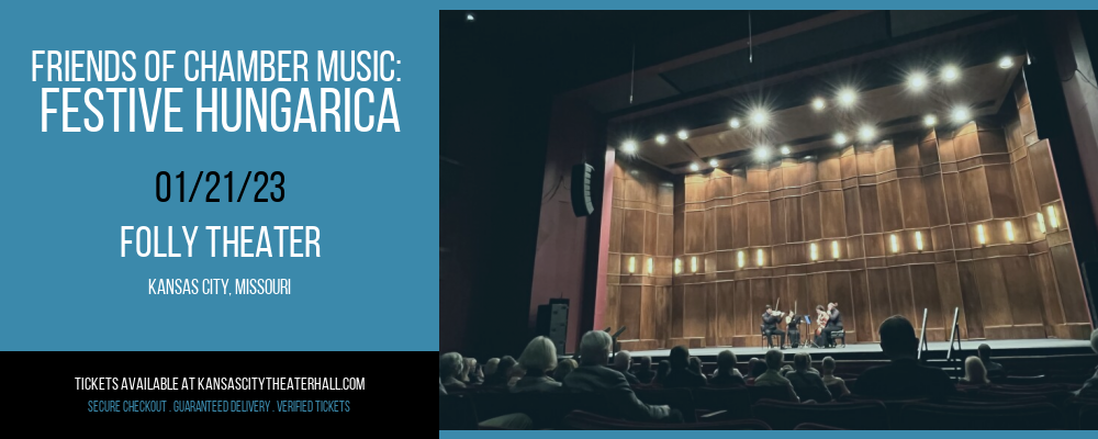 Friends of Chamber Music: Festive Hungarica at Folly Theater tickets Friends of Chamber Music: Festive Hungarica at Folly Theater
