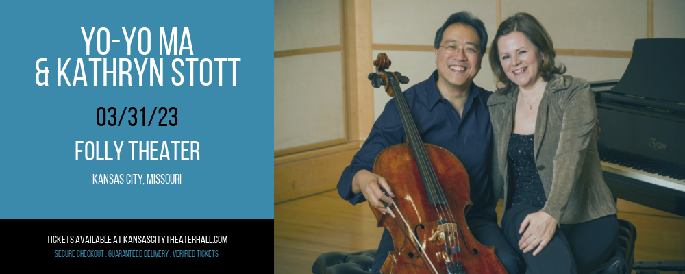 Yo-Yo Ma & Kathryn Stott at Folly Theater tickets Yo-Yo Ma & Kathryn Stott at Folly Theater